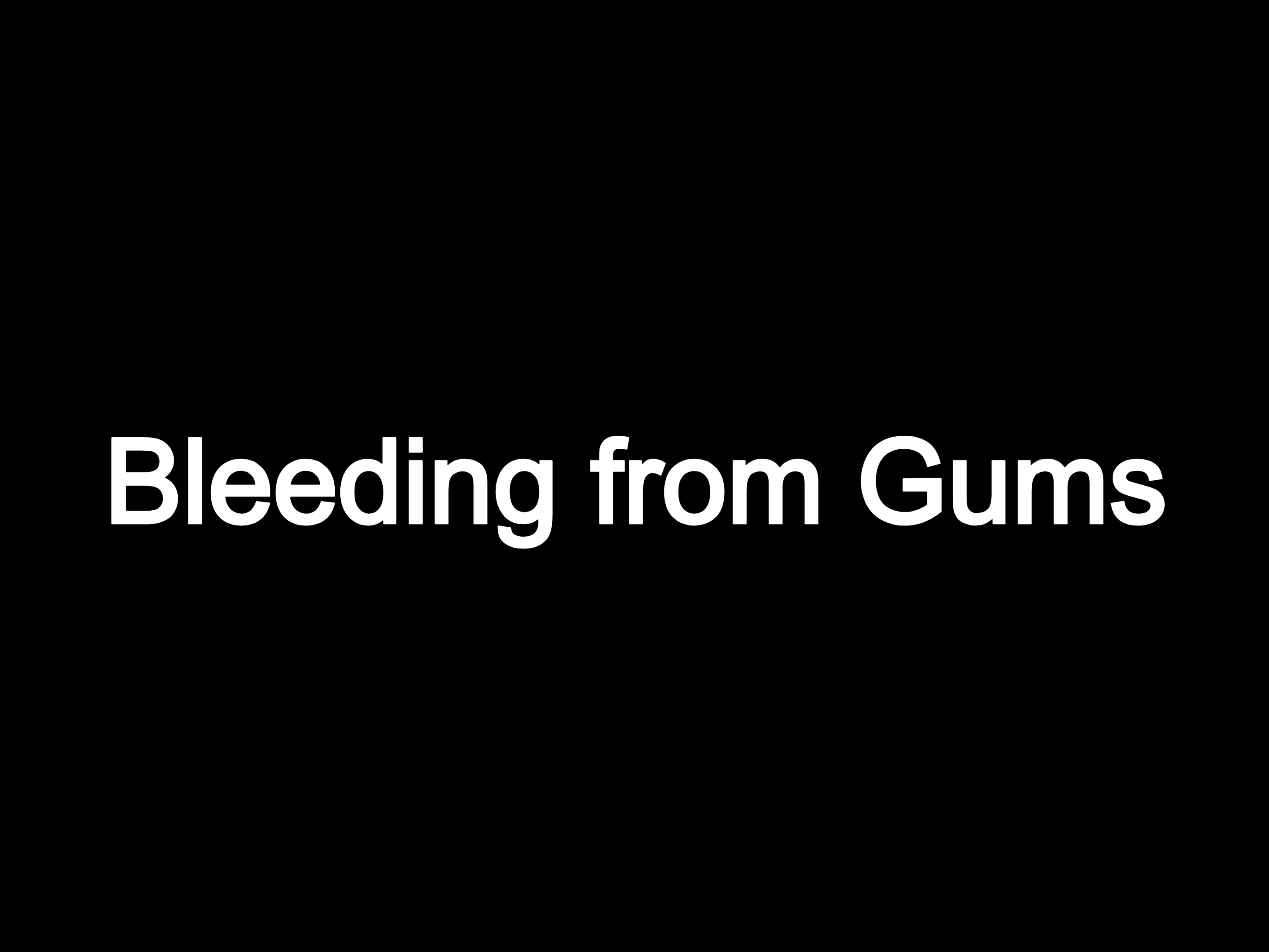 Bleeding from gums