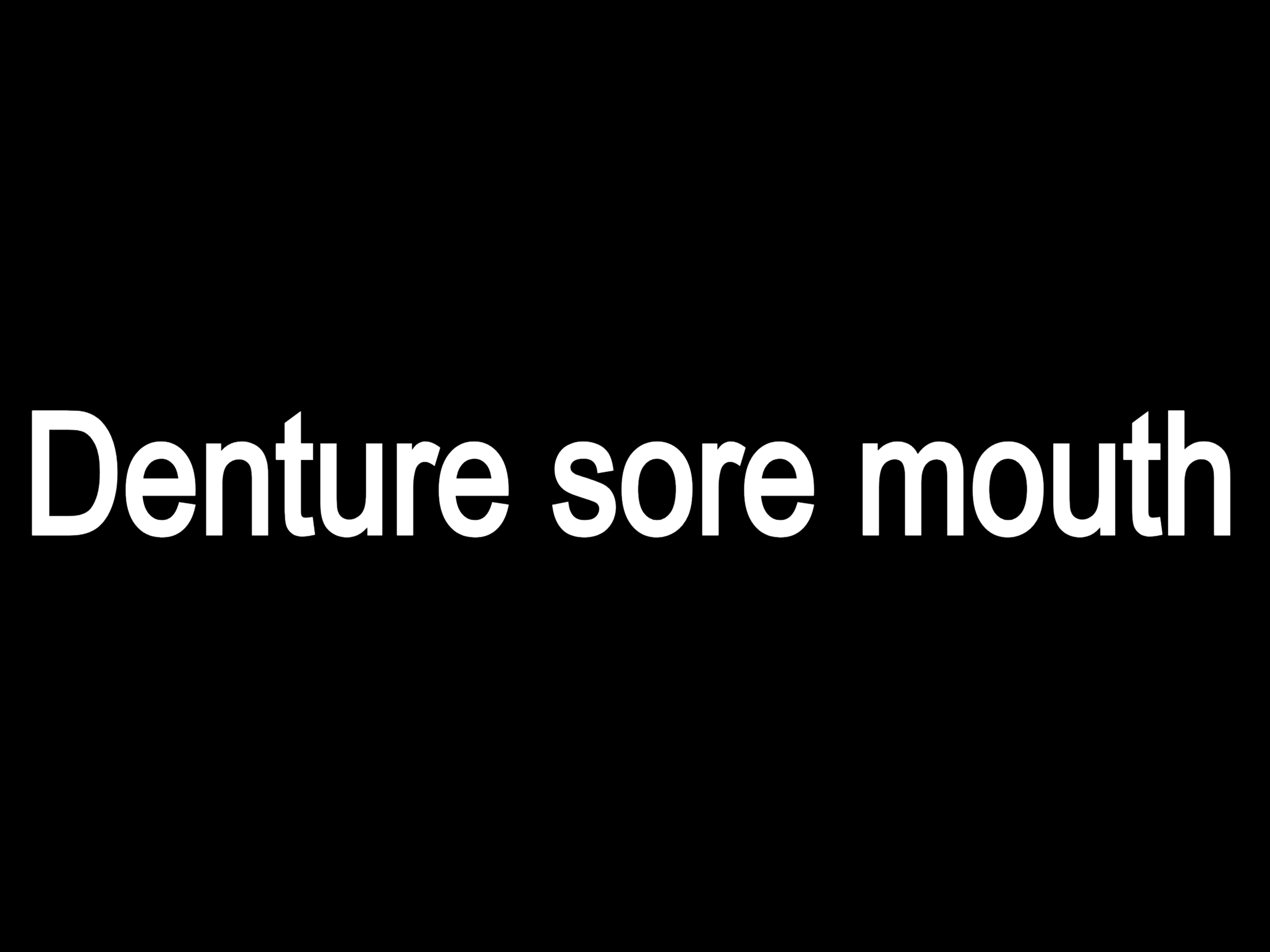 Denture sore mouth